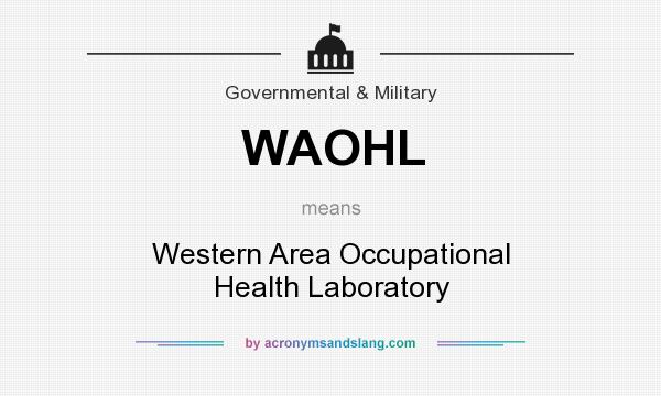 What does WAOHL mean? It stands for Western Area Occupational Health Laboratory