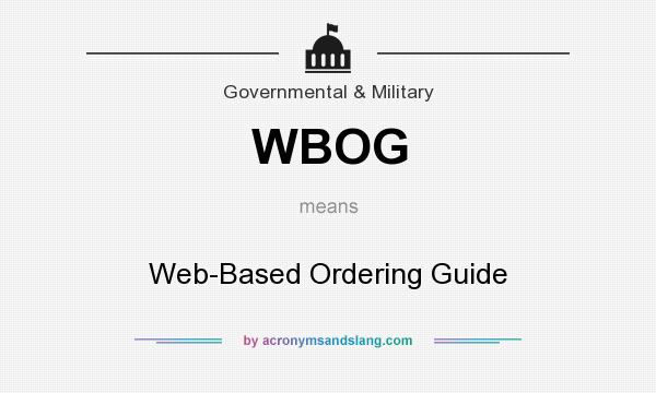 What does WBOG mean? It stands for Web-Based Ordering Guide