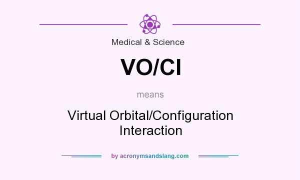 What does VO/CI mean? It stands for Virtual Orbital/Configuration Interaction