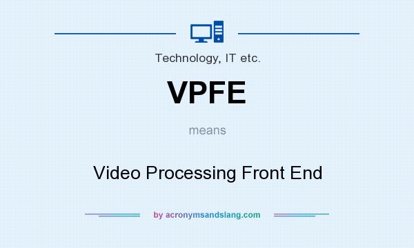 What does VPFE mean? It stands for Video Processing Front End