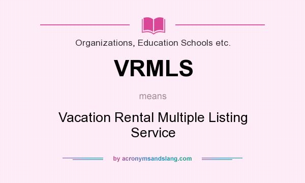 What does VRMLS mean? It stands for Vacation Rental Multiple Listing Service