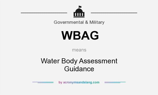 What does WBAG mean? It stands for Water Body Assessment Guidance