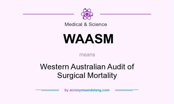 What does WAASM mean? It stands for Western Australian Audit of Surgical Mortality