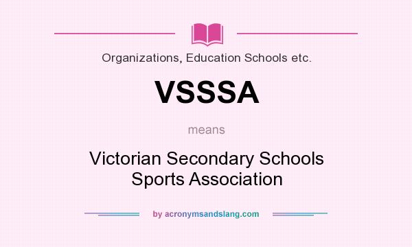 What does VSSSA mean? It stands for Victorian Secondary Schools Sports Association