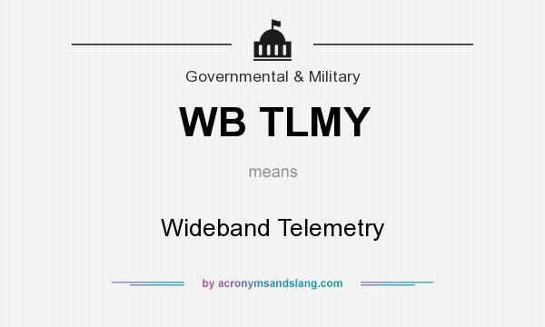 What does WB TLMY mean? It stands for Wideband Telemetry