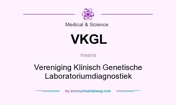 What does VKGL mean? It stands for Vereniging Klinisch Genetische Laboratoriumdiagnostiek