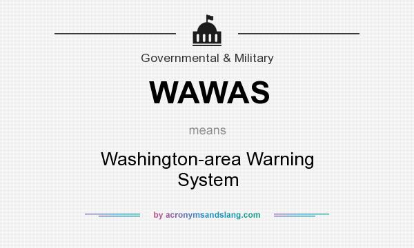 What does WAWAS mean? It stands for Washington-area Warning System