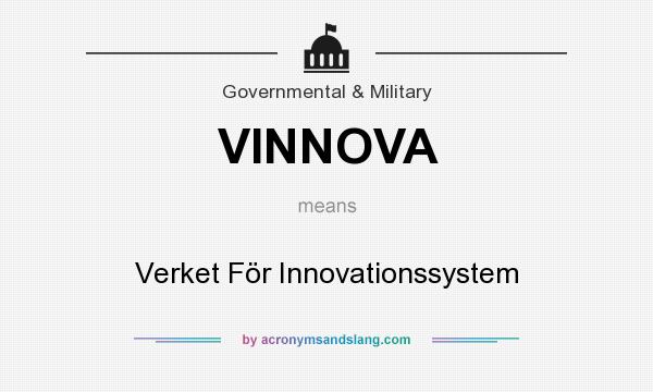 What does VINNOVA mean? It stands for Verket För Innovationssystem