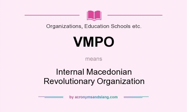 What does VMPO mean? It stands for Internal Macedonian Revolutionary Organization