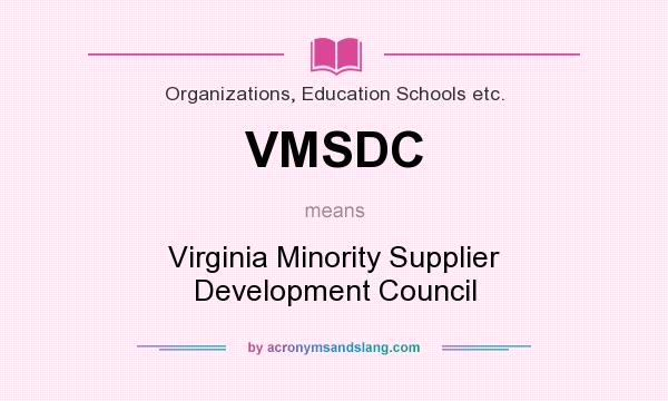 What does VMSDC mean? It stands for Virginia Minority Supplier Development Council