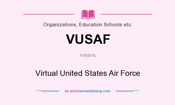 What does VUSAF mean? It stands for Virtual United States Air Force