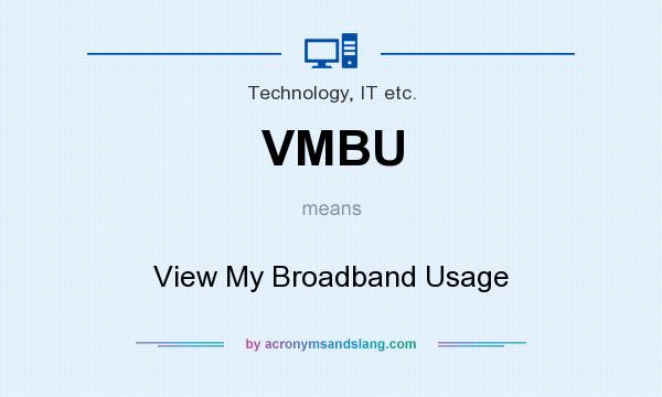 What does VMBU mean? It stands for View My Broadband Usage