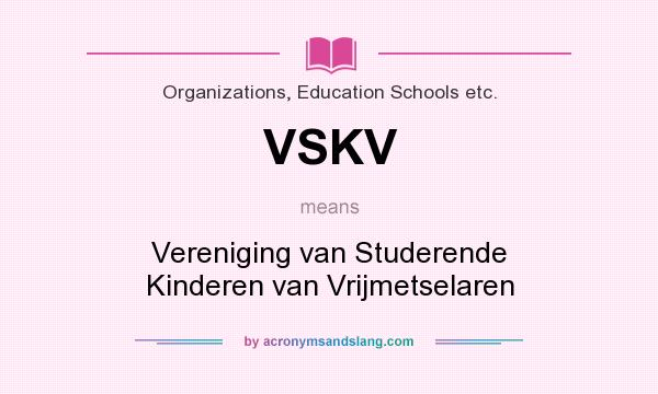 What does VSKV mean? It stands for Vereniging van Studerende Kinderen van Vrijmetselaren