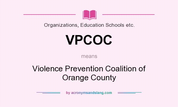 What does VPCOC mean? It stands for Violence Prevention Coalition of Orange County