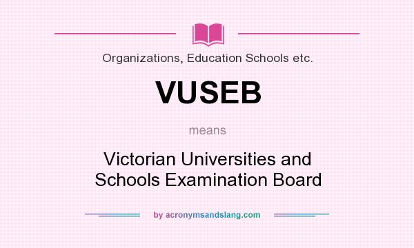 What does VUSEB mean? It stands for Victorian Universities and Schools Examination Board