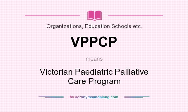 What does VPPCP mean? It stands for Victorian Paediatric Palliative Care Program