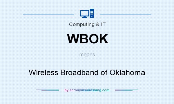 What does WBOK mean? It stands for Wireless Broadband of Oklahoma