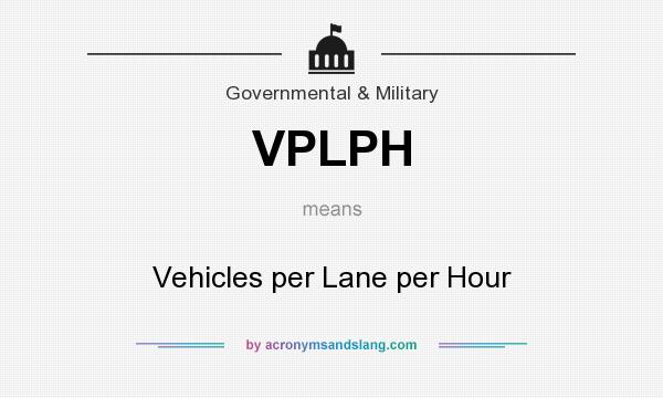 What does VPLPH mean? It stands for Vehicles per Lane per Hour