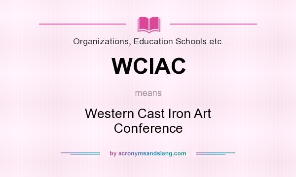What does WCIAC mean? It stands for Western Cast Iron Art Conference