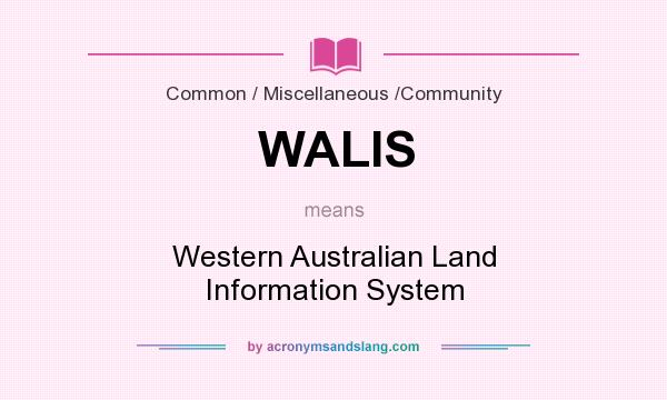 What does WALIS mean? It stands for Western Australian Land Information System