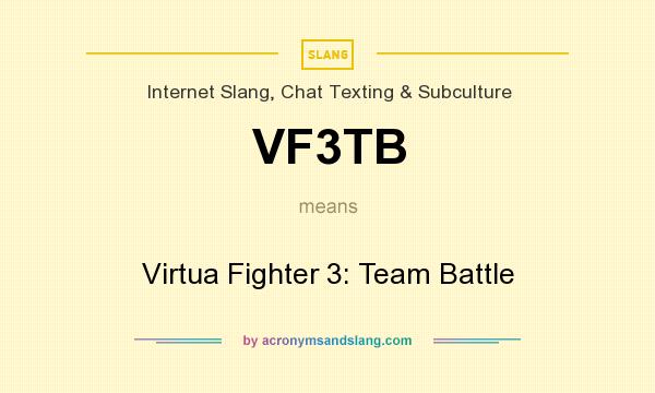 What does VF3TB mean? It stands for Virtua Fighter 3: Team Battle