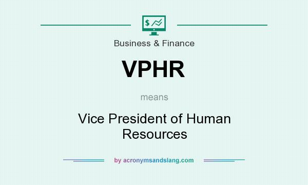 What does VPHR mean? It stands for Vice President of Human Resources