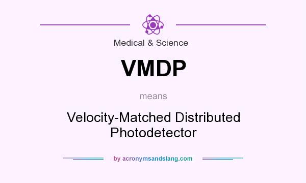 What does VMDP mean? It stands for Velocity-Matched Distributed Photodetector