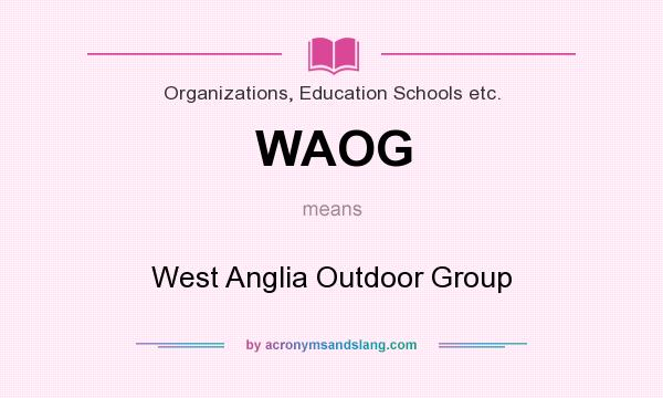 What does WAOG mean? It stands for West Anglia Outdoor Group