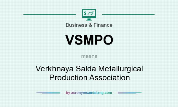 What does VSMPO mean? It stands for Verkhnaya Salda Metallurgical Production Association