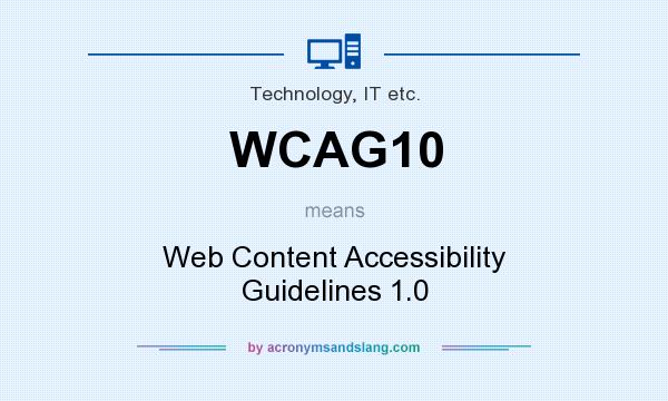 What does WCAG10 mean? It stands for Web Content Accessibility Guidelines 1.0