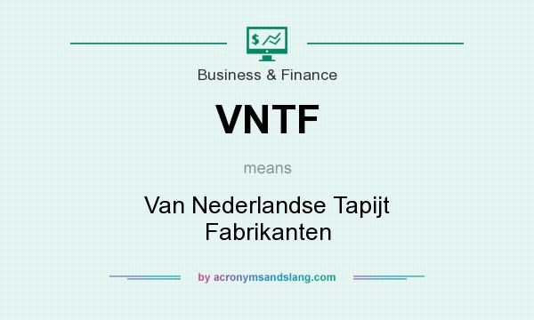 What does VNTF mean? It stands for Van Nederlandse Tapijt Fabrikanten