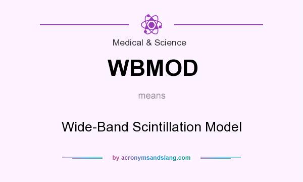 What does WBMOD mean? It stands for Wide-Band Scintillation Model