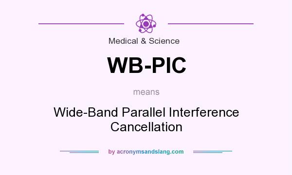 What does WB-PIC mean? It stands for Wide-Band Parallel Interference Cancellation