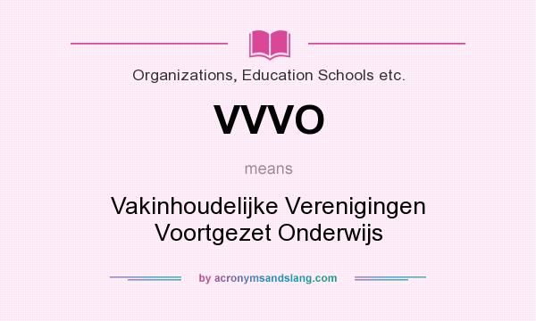 What does VVVO mean? It stands for Vakinhoudelijke Verenigingen Voortgezet Onderwijs