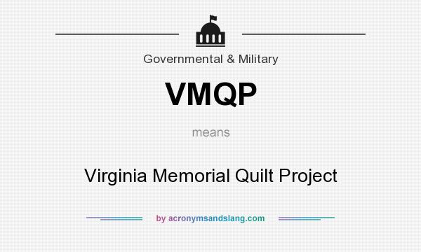 What does VMQP mean? It stands for Virginia Memorial Quilt Project