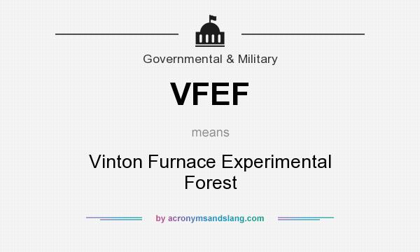 What does VFEF mean? It stands for Vinton Furnace Experimental Forest