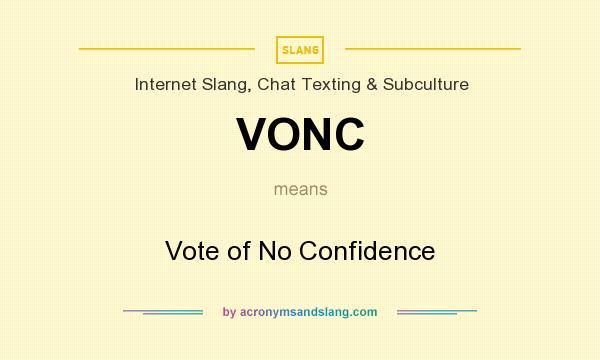 What does VONC mean? It stands for Vote of No Confidence
