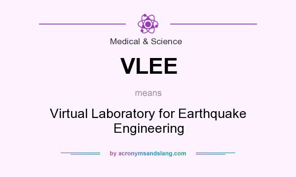 What does VLEE mean? It stands for Virtual Laboratory for Earthquake Engineering