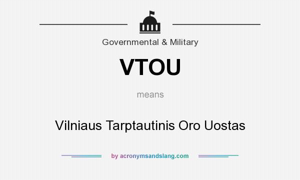 What does VTOU mean? It stands for Vilniaus Tarptautinis Oro Uostas