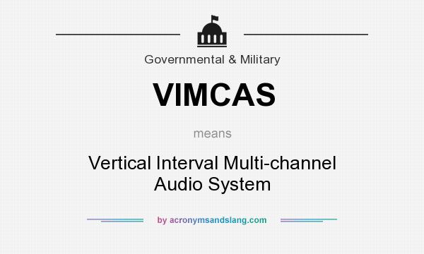 What does VIMCAS mean? It stands for Vertical Interval Multi-channel Audio System