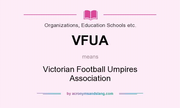 What does VFUA mean? It stands for Victorian Football Umpires Association