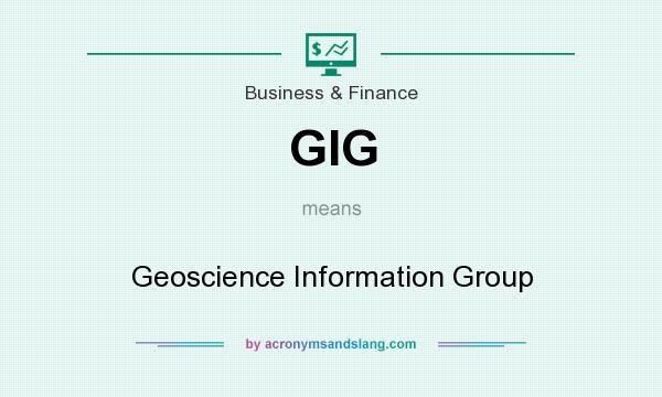 What does GIG mean? It stands for Geoscience Information Group