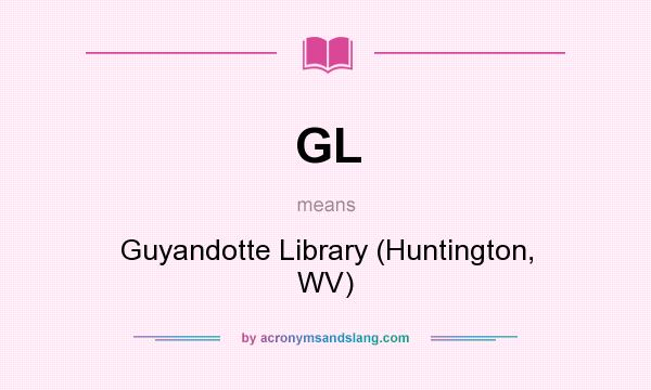 What does GL mean? It stands for Guyandotte Library (Huntington, WV)