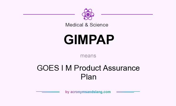 What does GIMPAP mean? It stands for GOES I M Product Assurance Plan