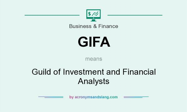 What does GIFA mean? It stands for Guild of Investment and Financial Analysts