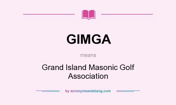 What does GIMGA mean? It stands for Grand Island Masonic Golf Association