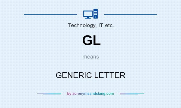 What does GL mean? It stands for GENERIC LETTER