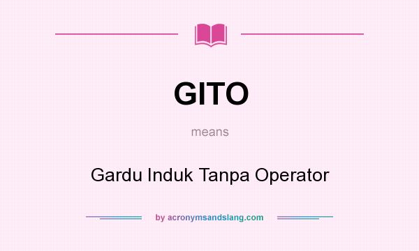 What does GITO mean? It stands for Gardu Induk Tanpa Operator