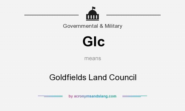 What does Glc mean? It stands for Goldfields Land Council