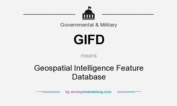 What does GIFD mean? It stands for Geospatial Intelligence Feature Database